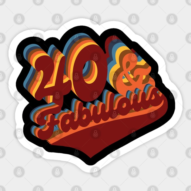 40 And Fabulous.40th Birthday Gift Sticker by FullOnNostalgia